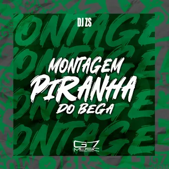 Montagem Piranha do Bega by DJ ZS