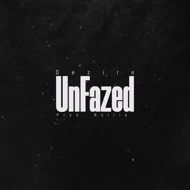 Unfazed