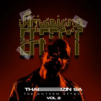 Amapiano Effect the Anthem Effect Vol 2 by Thabzin SA