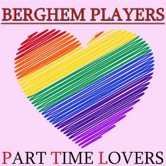 Part Time Lovers by Berghem Players