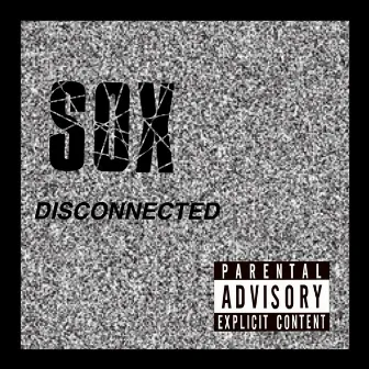 Disconnected by Sox