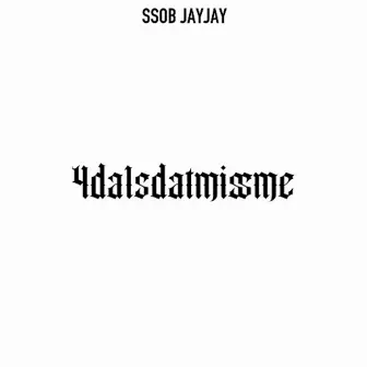 4da1sdatmissme by Ssob JayJay