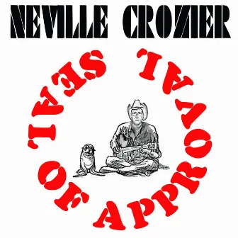 Seal of Approval by Neville Crozier