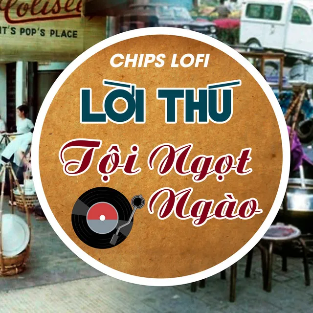 Lời Thú Tội Ngọt Ngào - Chips Lofi