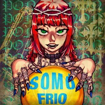 SOMÓ FRÍO by ponehanon