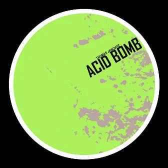 Acid Bomb by Thomas Janovitz