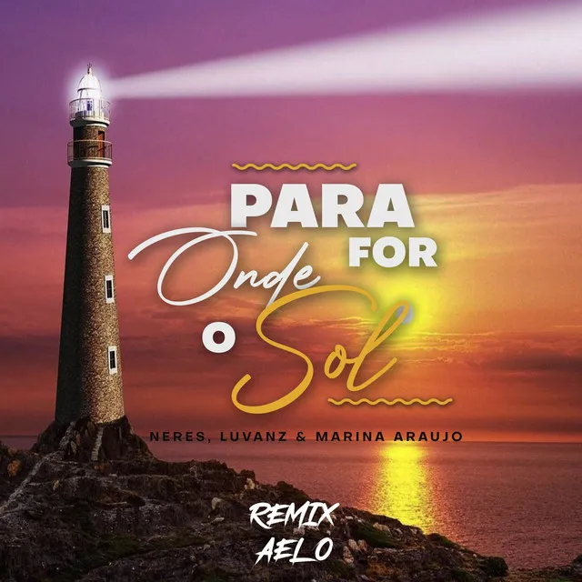 Para Onde For o Sol - Aelo Remix