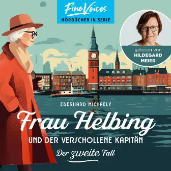 Frau Helbing und der verschollene Kapitän [Frau Helbing, Band 2 (ungekürzt)] by Eberhard Michaely