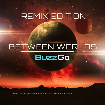 Between Worlds (Remix Edition) by BuzzGo