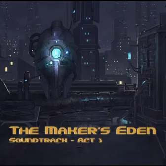 The Maker's Eden OST, Act 1 by Abstraction