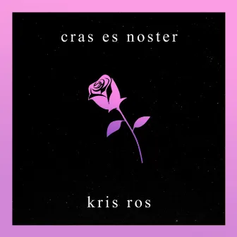 cras es noster by Kris Ros