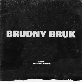 Brudny bruk by Mateusz Nowak