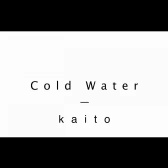 Cold Water (Cover) by KAITO