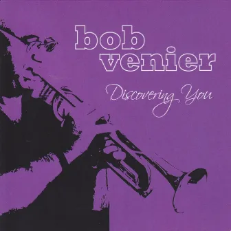 Discovering You by Bob Venier