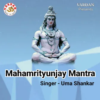 Mahamrityunjay Mantra by Uma Shankar