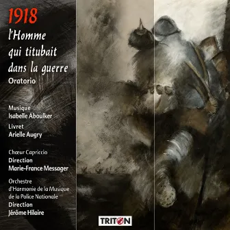 Isabelle Aboulker: 1918, l'Homme qui titubait dans la guerre by Isabelle Aboulker