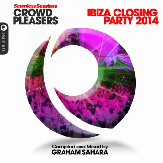 Seamless Sessions Crowd Pleasers Ibiza Closing Party '14 by Graham Sahara