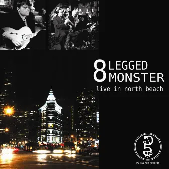 LIVE IN NORTH BEACH by 8 LEGGED MONSTER