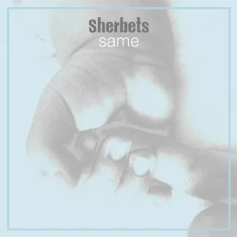 Same by SHERBETS