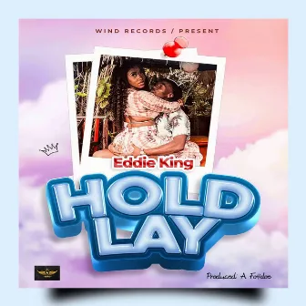 Hold Lay by Eddie King