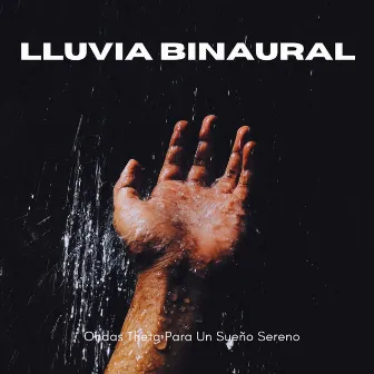 Lluvia Binaural: Ondas Theta Para Un Sueño Sereno by Ritmos binaurales Música para dormir