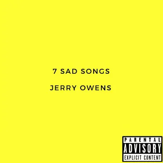 7 Sad Songs by Jerry Owens