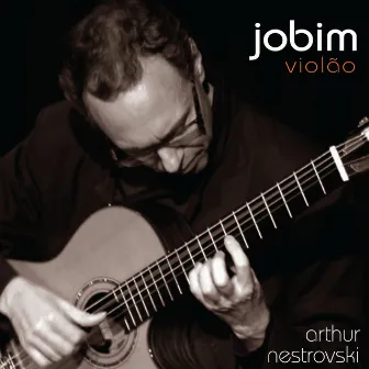 Jobim Violão by Arthur Nestrovski