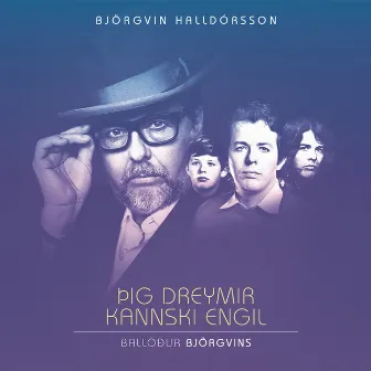 Þig dreymir kannski engil: Ballöður Björgvins by Björgvin Halldórsson