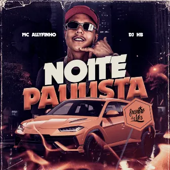 Noite Paulista by MC Allyfinho