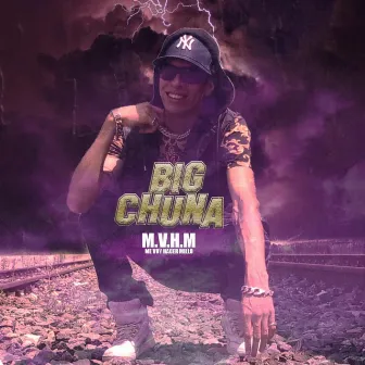 M.H.V.M by Big Chuna