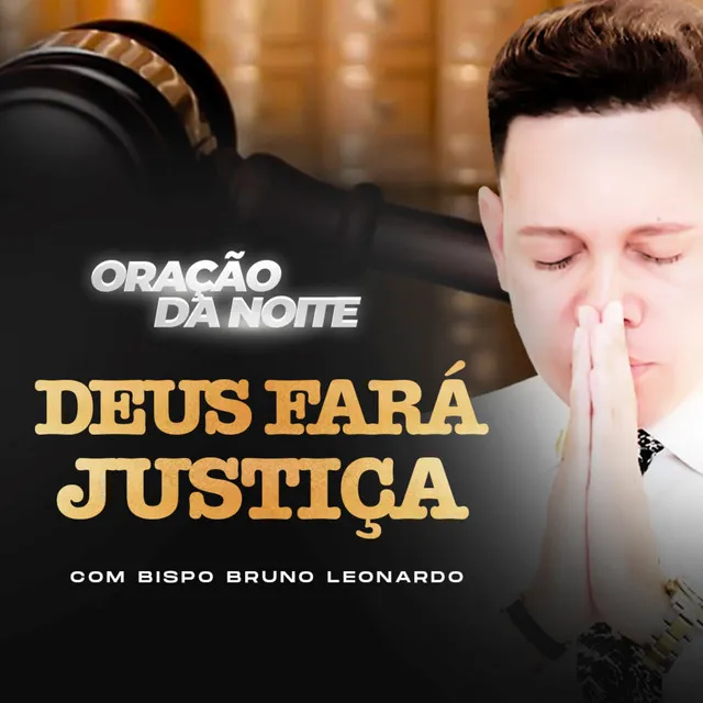 Oração da Noite Deus Fará Justiça, Pt. 2