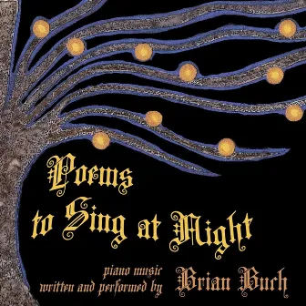 Poems to Sing At Night by Brian Buch