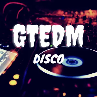 Disco by GTEDM