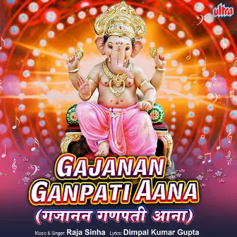 Gajanan Ganpati Aana by Raja Sinha