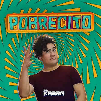 Pobrecito by El Kabra