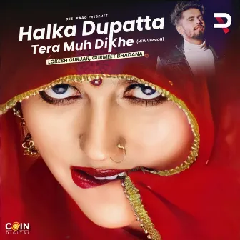 Halka Dupatta Tera Muh Dikhe (New Version) by Gurmeet Bhadana