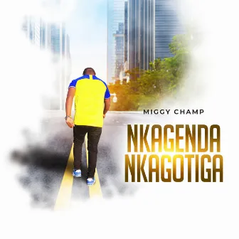 Nkagenda Nkagotiga by Miggy Champ