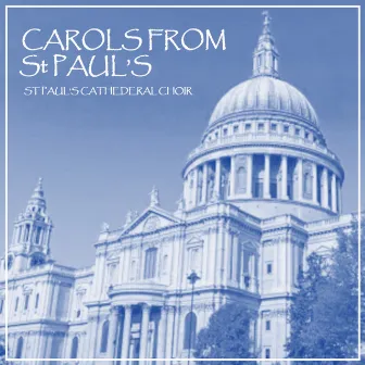 Carols from St Paul's by St. Paul's Cathedral Choir