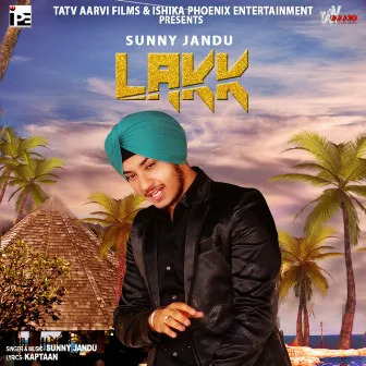 Lakk by Sunny Jandu