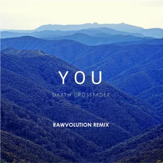 You (Rawvolution Remix) by Darth Crossfader