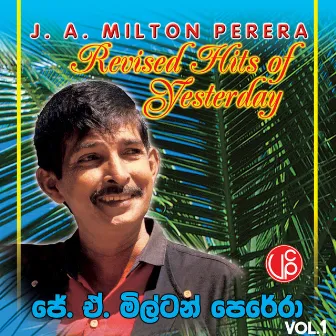 Revised Hits of Yesterday, Vol. 1 by J A Milton Perera