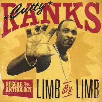 Reggae Anthology: Cutty Ranks - Limb By Limb (Edited Version) by Cutty Ranks