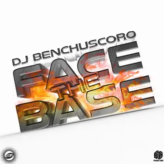 Face The Base by DJ Benchuscoro