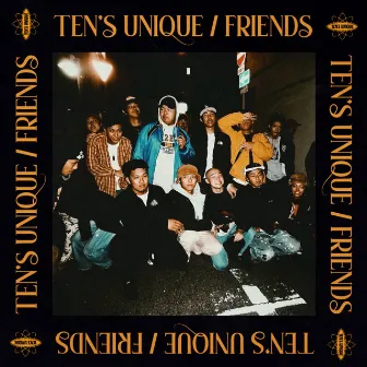 Friends by TEN's UNIQUE