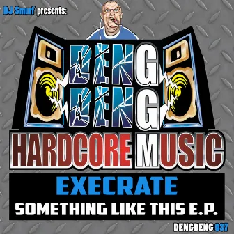 Something Like This E.p. by Execrate