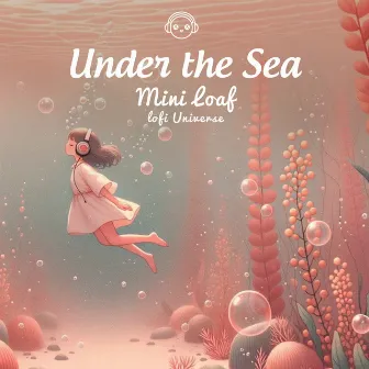 Under The Sea by Mini Loaf