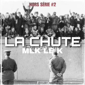 LA CHUTE hors serie #2 by MLK LE K