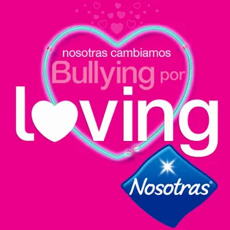 Bullying por Loving - Single by Nosotras