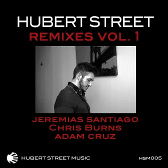 The Remixes Vol. 1 by Hubert Street