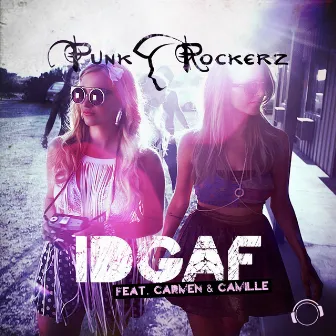 Idgaf (feat. Carmen & Camille) by Punkrockerz